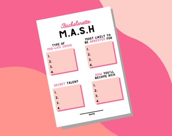 May include: A printable Bachelorette M.A.S.H. game with categories for type of mid-life crisis, secret talent, how you'll become rich, and most likely to be arrested for.