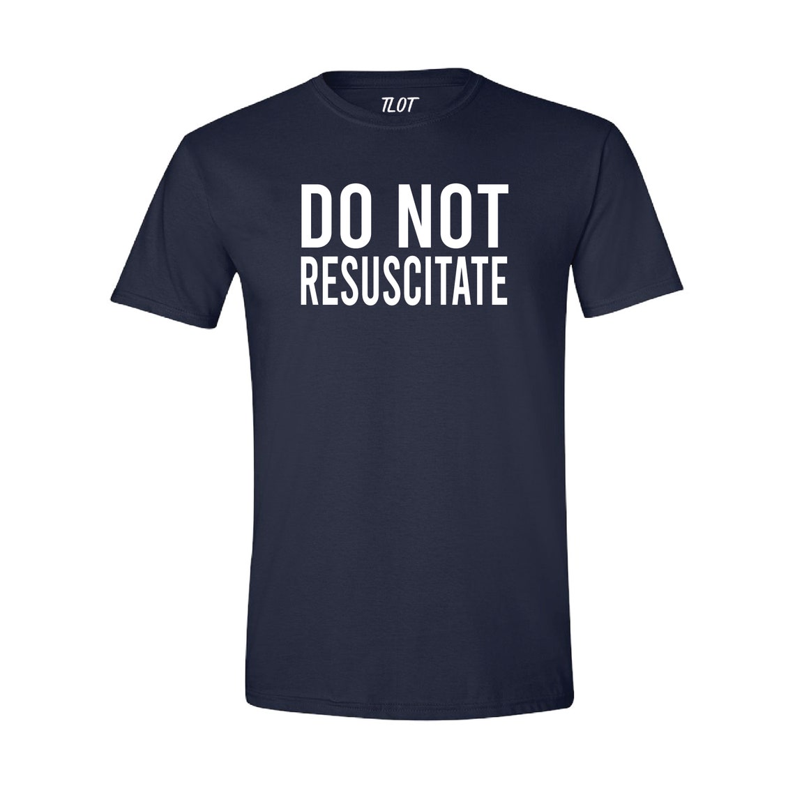 Do Not Resuscitate. Funny EMS EMT Paramedic Shirt. Unisex Adult Tshirt