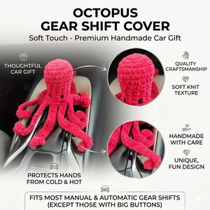 May include: A handmade, soft-touch, red octopus gear shift cover. The cover is designed to protect hands from cold and hot temperatures. The text on the image reads "OCTOPUS GEAR SHIFT COVER" and "FITS MOST MANUAL & AUTOMATIC GEAR SHIFTS (EXCEPT THOSE WITH BIG BUTTONS)".