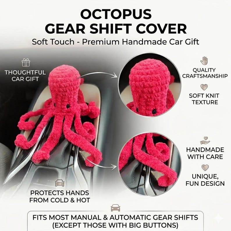 May include: A handmade, soft-touch, red octopus gear shift cover. The cover is designed to protect hands from cold and hot temperatures. The text on the image reads "OCTOPUS GEAR SHIFT COVER" and "FITS MOST MANUAL & AUTOMATIC GEAR SHIFTS (EXCEPT THOSE WITH BIG BUTTONS)".