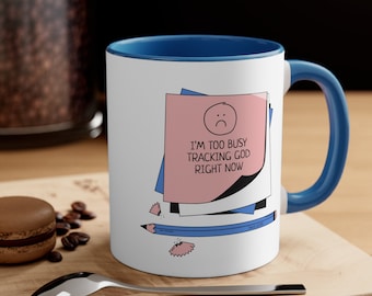 Too Busy Tracking God Accent Coffee Mug is a Personalized Dreamer's Coffee Mug to Embrace Your Passion for Caffeine and Inspiration!