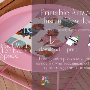 May include: Printable digital artwork featuring abstract dachshund dogs on a white background. The text "Printable Artworks Instant Download" is at the top of the image. The text "Abstract Wall Art for Every Space" is at the bottom left of the image. The text "download print frame" is at the bottom center of the image. The text "Printing with a professional online print service is always recommended for highest quality vintage art reproductions." is at the bottom of the image.