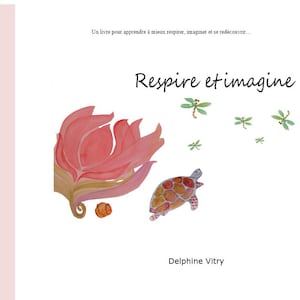 Album livre de sophrologie pour enfants Alia la petite tortue Respire et imagine