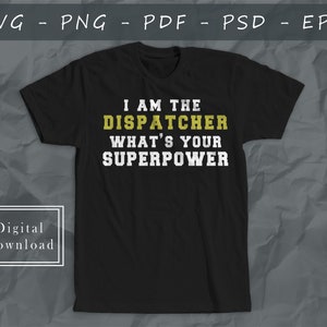 911 Dispatcher Svg, I Am the Dispatcher What's Your Superpower ...