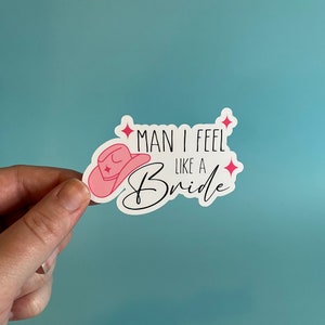 Mann ich fühle mich wie eine Braut Sticker
