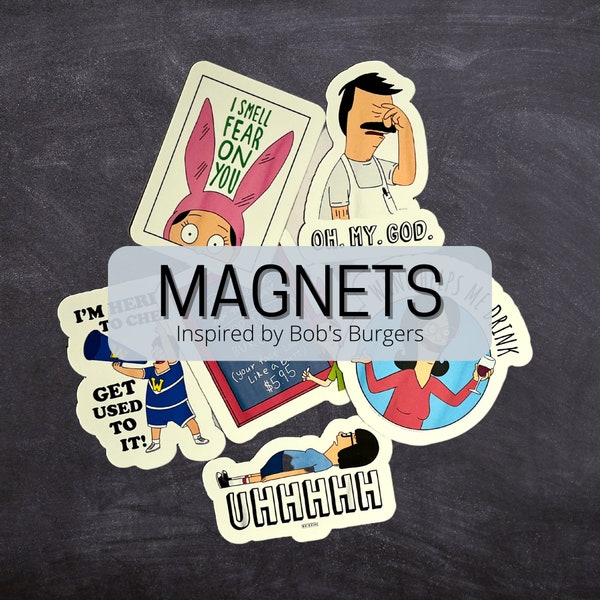 Bob's Burgers inspired MAGNETS