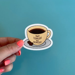 Plus d’espresso moins d’autocollant dépresso | autocollant de tasse de café
