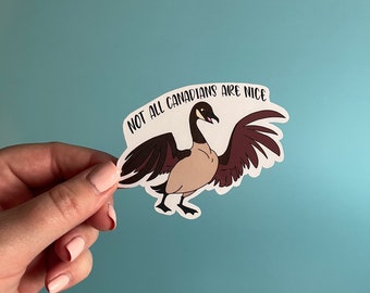 Canada goose sticker / not all Canadians are nice / Canada sticker / goose sticker / Canada goose / cobra chicken