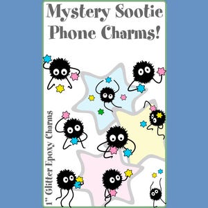May include: An illustration of black, fluffy characters with big eyes, holding colourful star-shaped charms. The text "Mystery Sootie Phone Charms!" and "1" Glitter Epoxy Charms" are displayed on a white background with pastel stars, against a blue backdrop.