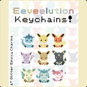 Puede incluir: Una colección de coloridos colgantes de epoxi con purpurina, cada uno con un personaje Eeveelution diferente. El texto "Eeveelution Keychains!" se muestra en la parte superior, con "1" Glitter Epoxy Charms" en el lado izquierdo.