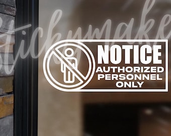 Aviso: Solo personal autorizado - Señal de seguridad de vinilo duradera, pegatina resistente a la intemperie para negocios, seguridad en el lugar de trabajo, uso en interiores y exteriores.