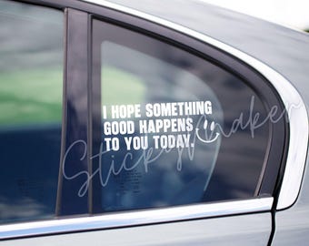 Calcomanía "Espero que algo bueno te pase hoy" SVG PNG / Vinilo adhesivo con cita positiva / Archivo de corte inspirador para pared, coche, portátil