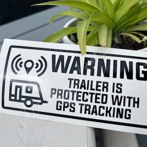 Warning Trailer is Protected with GPS Tracking Vinyl Decal | Window Sticker | Door| Protection | Anti-theft | Safety | Deterrent | Security