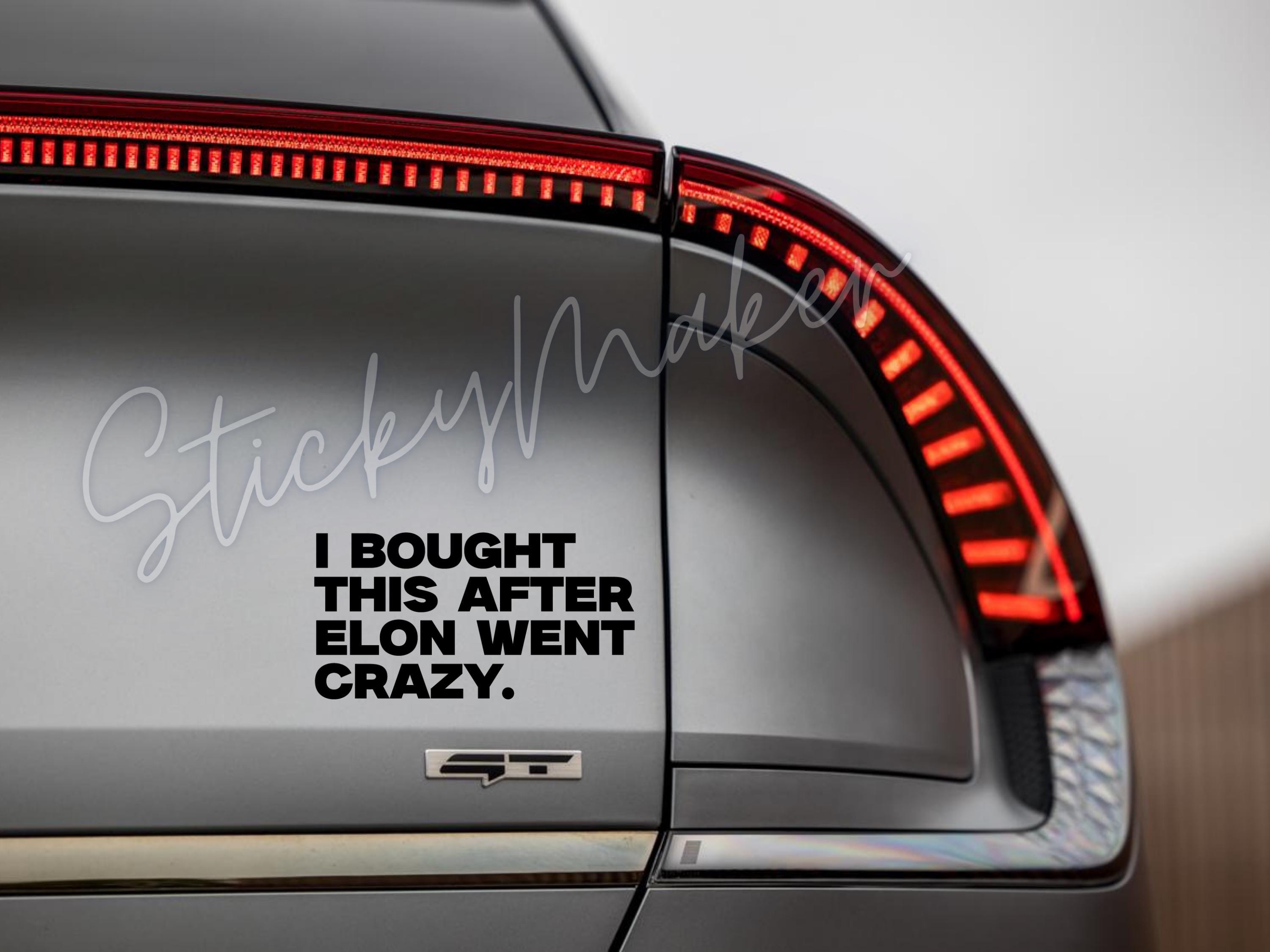 “I Bought This Before Elon Musk Went Crazy” – Funny Anti Elon Tesla Sticker