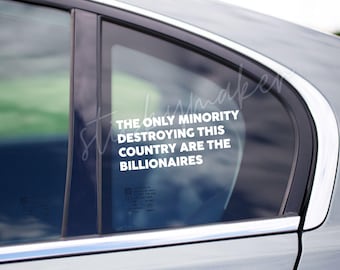 Calcomanía de vinilo permanente Oracal 651 para ventanas de autos y camionetas: "La única minoría que destruye este país son los multimillonarios".