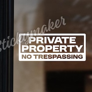 May include: White rectangular sign on a glass door, with the words "PRIVATE PROPERTY NO TRESPASSING" in bold font. A stone wall is visible on the left. The word "Stickymaker" is written in cursive.