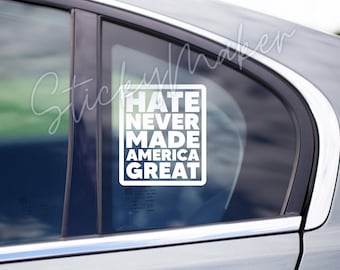 Hate Never Made America Great Vinyl Decal – Minimalist Design for Cars, Trucks, Laptops & More | Bumper Sticker | Vinyl Decal Sticker