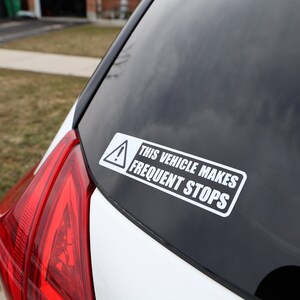 This Vehicle Makes Frequent Stops. Signage. Waterproof Vinyl Sticker. Comes In Different Sizes - Foto 11