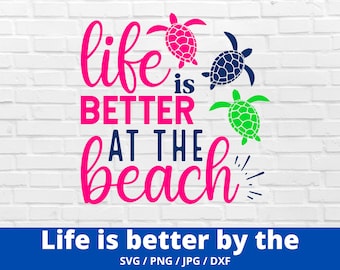 La vie est meilleure à la plage Svg, Clipart plage, été plage citation Svg, plage citation Cricut, plage vie Svg, Sea Life Svg, tortue Svg
