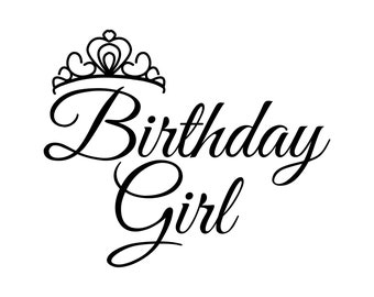 Birthday Girl SVG, Birthday Svg , Birthday, Birthday cut file, Girl's Birthday Svg, I'm the Birthday Girl, Happy Birthday Girl Svg