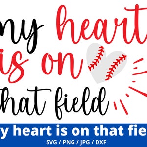 My Heart Is on That Field Svg, Baseball Svg Baseball Mom Svg, Baseball Mama Svg, Baseball Mom Png, Baseball Png, Baseball Mom Life Svg