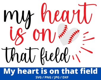 My Heart Is on That Field Svg, Baseball Svg Baseball Mom Svg, Baseball Mama Svg, Baseball Mom Png, Baseball Png, Baseball Mom Life Svg