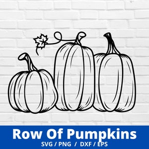 Pumpkin SVG, Row of Pumpkins SVG, Pumpkins cut file, thanksgiving svg files, autumn sign, fall shirt svg, harvest, halloween cut file, sign