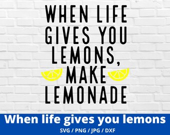 Lemonade Svg, Motivational quote svg, Cut File, Summer Svg, Lemons Svg, Make Lemonade Svg, Svg Eps Dxf Png