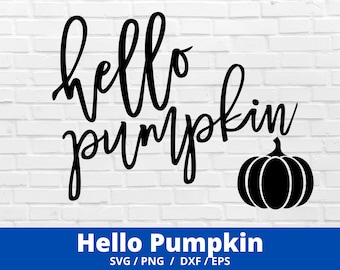 Hello Pumpkin SVG, Hello Fall Svg, Pumpkin Svg, Fall Svg, Autumn Svg, Fall Decor, Pumpkin Shirt SVG, Hey Pumpkin