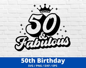 50th Birthday svg, 50th Birthday, Birthday svg, Fifty svg, Cut File for Cricut, Silhouette, Glowforge, gift, digital download
