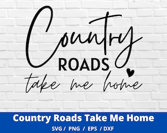Country roads take me home SVG, Country girl SVG file for Cricut, Rodeo SVG, Farm girl