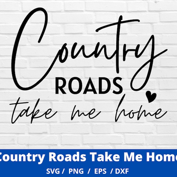 Country roads take me home SVG, Country girl SVG file for Cricut, Rodeo SVG, Farm girl