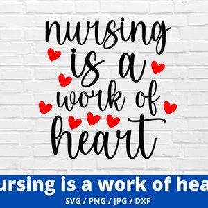 Nursing is a work of heart Svg, nursing svg cut file cricut, stethoscope nursing cut file svg, commercial use, silhouette, cut file