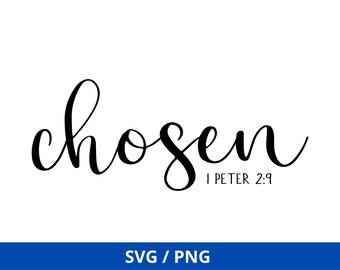 Chosen SVG, Faith Svg Christian Svg, Scripture Svg, Religious Svg, Bible Verse Svg, Blessed Svg Cut File, svg files for cricut