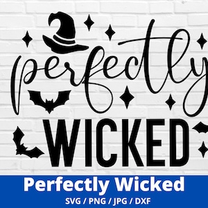 Perfectly Wicked Svg, Halloween Clip Art, Cricut, Silhouette, Cameo