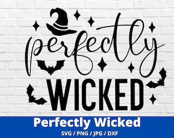 Perfectly Wicked Svg, Halloween Clip Art, Cricut, Silhouette, Cameo