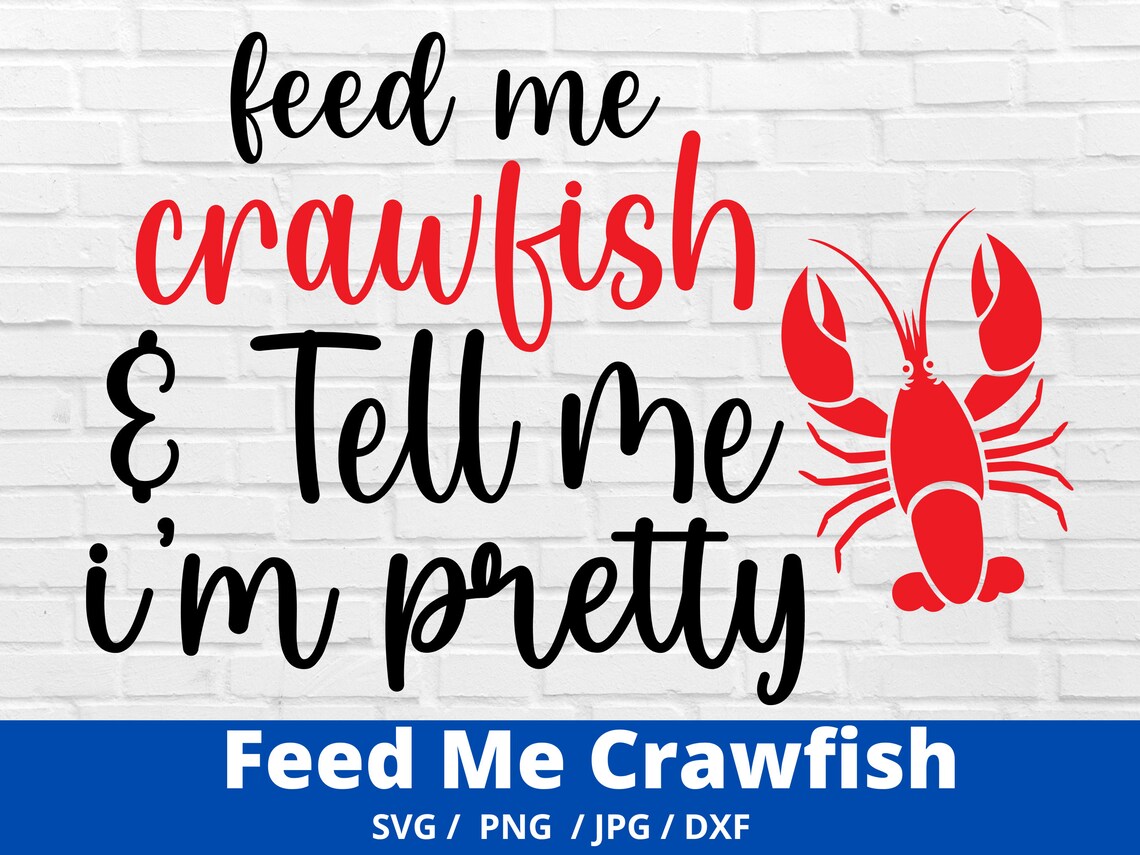 Crawfish SVG, Crawfish Boil SVG, Feed Me Crawfish SVG, Crayfish Svg ...