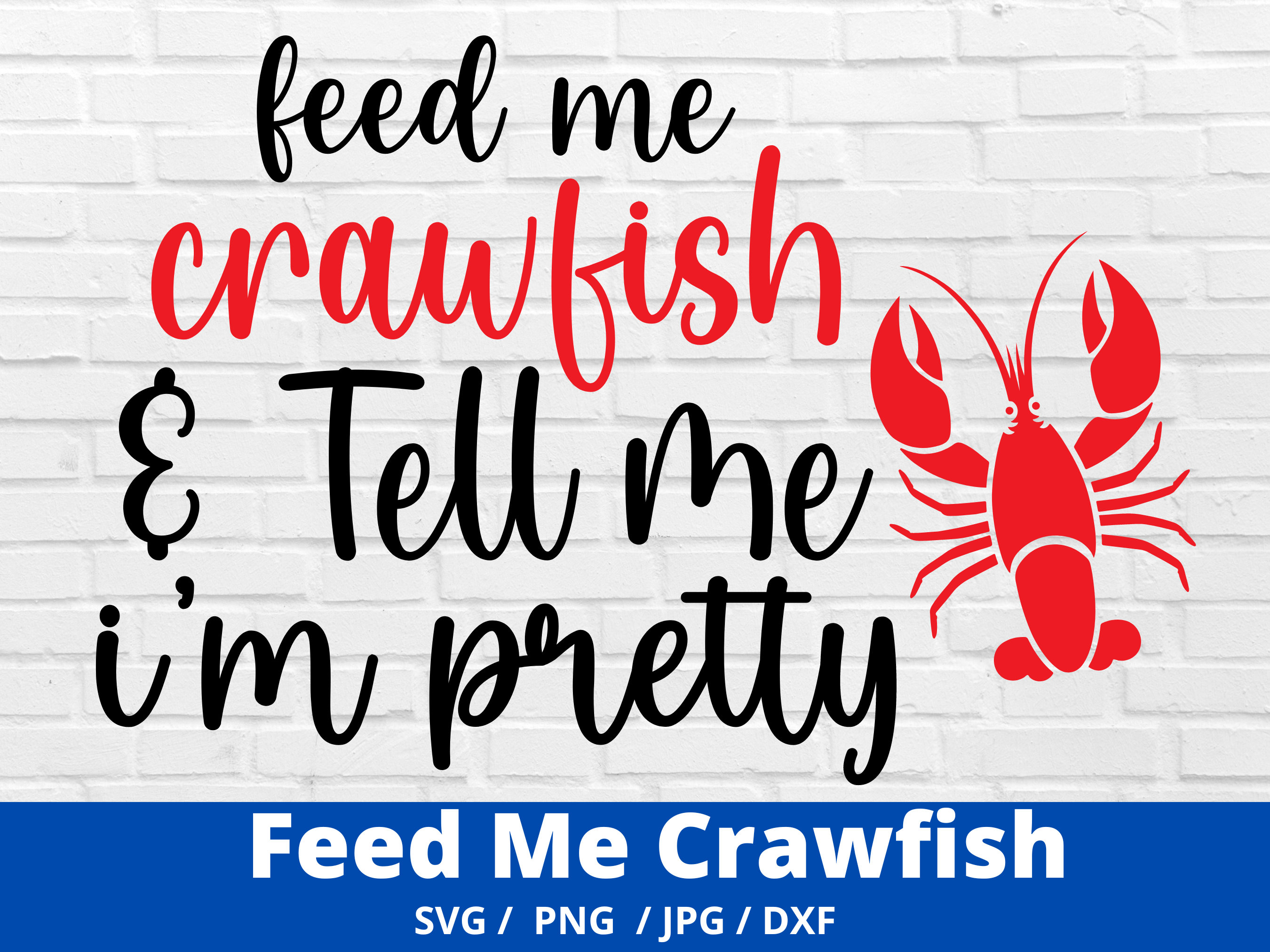Crawfish SVG, Crawfish Boil SVG, Feed Me Crawfish SVG, Crayfish Svg ...