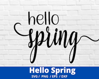 Hello Spring SVG, spring svg, png, dxf, and eps files, Welcome Spring, Flowers
