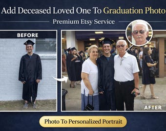 Graduation Portrait with Loved Ones, Add Loved One to Graduation Photo, Family Photo Merge, Personalized Graduation Gift
