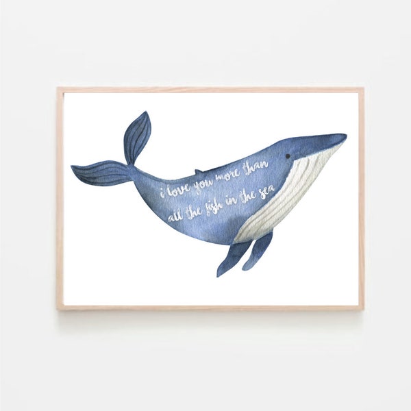 Whale Print, I Love You More Than All The Fish In The Sea, Nursery Decor, Blue Whale Print, Ocean Nursery, Gift for Ocean, Instant Download