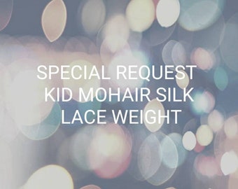 Special request Kid mohair silk lace weight . 70 mohair 30 silk