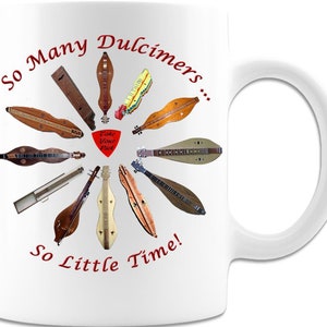 So Many Dulcimers Mug – 11oz White Coffee Cup for Musicians, Folk Music Lovers, Dulcimer Players Gift