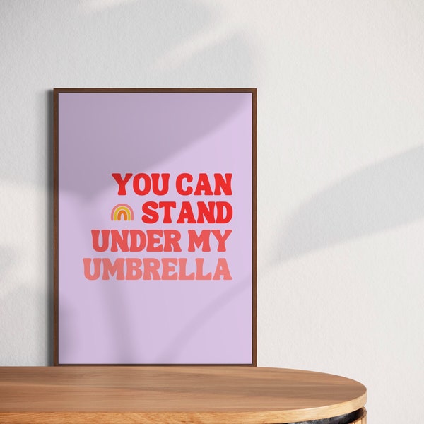 Poster song lyrics "You can stand under my umbrella" Rihanna - Wall art - Bedroom & living room decoration - Download - Printable