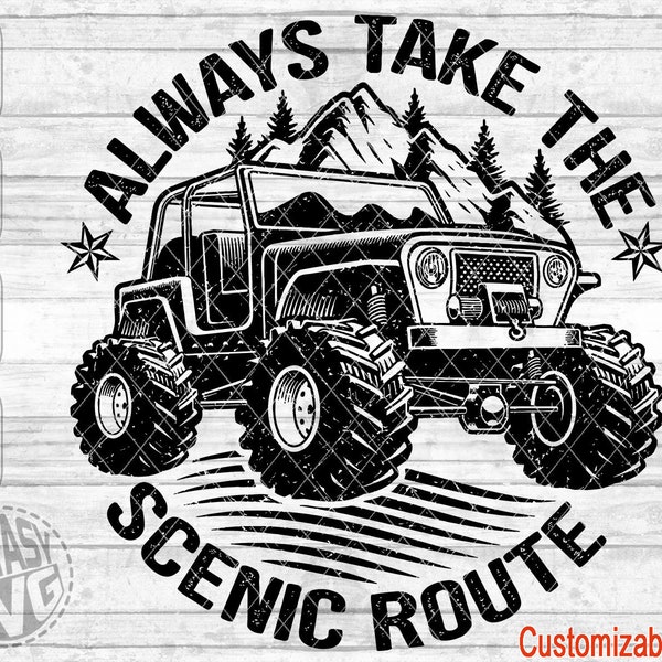 Always Take The Scenic Route Camping Travel Adventure Wild Forest Off-Road Car 4x4 Vehicle SVG PNG Customizable Text