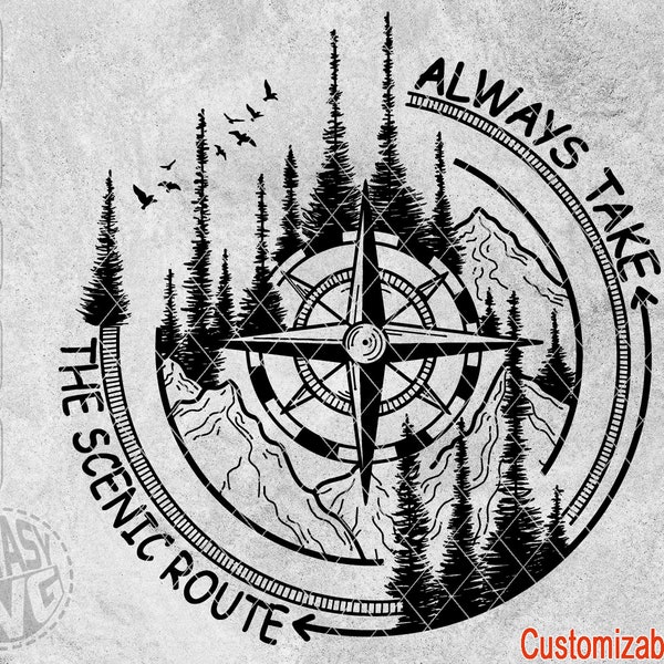 Always Take The Scenic Route Camping Travel Adventure Wild Compass SVG PNG Customizable Text