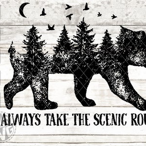 Always Take The Scenic Route Bear Camping Travel Adventure Wild SVG PNG Files Printable