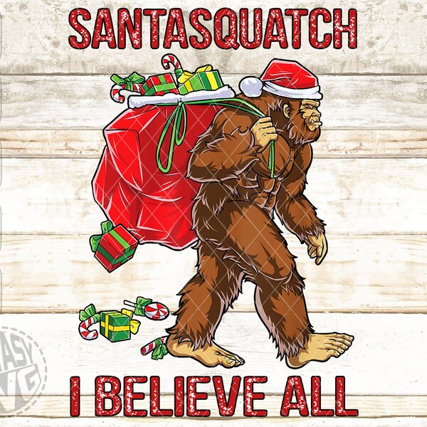 I Believe All Merry Christmas Santasquatch Bigfoot Yeti PNG Editable Printable