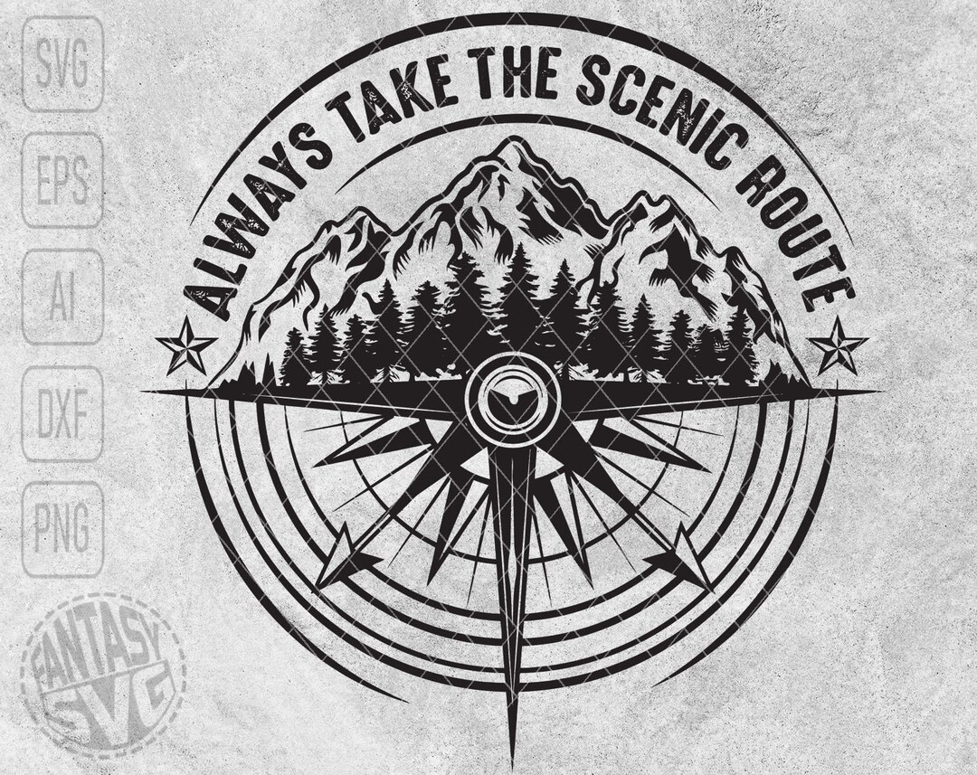 Always Take the Scenic Route Camping Travel Adventure Wild Compass SVG