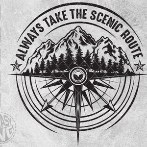 Always Take The Scenic Route Camping Travel Adventure Wild Compass SVG DXF PNG